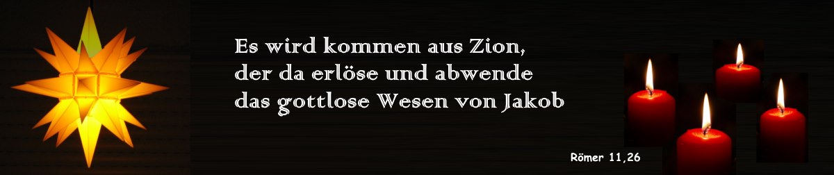 Es wird kommen aus Zion der da erlöse und abwende das gottlose Wesen von Jakob